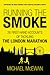 Running the Smoke: 26 First-Hand Accounts of Tackling the London Marathon