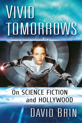 Vivid Tomorrows: On Science Fiction and Hollywood (Paperback)