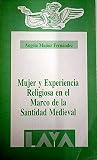 Mujer y Experiencia Religiosa en el Marco de la Santidad Medieval
