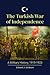 The Turkish War of Independence: A Military History, 1919-1923