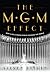 The MGM Effect How a Hollywood Studio Changed the World by Steven Bingen