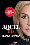 Aquel día by Blanka Lipińska