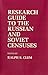 Research Guide to the Russian and Soviet Censuses (Studies in Soviet History and Society)
