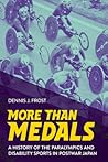 More Than Medals by Dennis J Frost