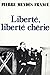 Liberté, liberté chérie (French Edition)