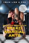 Strength and Conditioning for Mixed Martial Arts: A Practical Guide for the Busy Athlete (Train Like a Pro) Strength and Conditioning for Mixed Martial Arts: A Practical Guide for the Busy Athlete (Train Like a Pro)