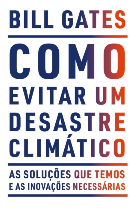 Como Evitar Um Desastre Climático: As Soluções que Temos e as Inovações Necessárias