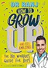 How to Grow Up an...