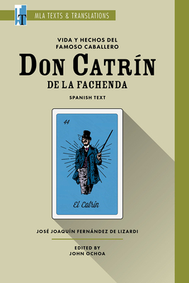 Vida y hechos del famoso caballero don Catrín de la Fachenda: An MLA Text Edition (Texts and Translations nº 37) (Spanish Edition)