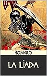La Ilíada: Una gr...
