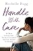 Handle with Care: My life a...