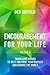 Encouragement for Your Life...