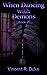 When Dancing with Demons: Book 2