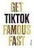 Get TikTok Famous Fast