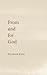 From and for God: Collected Poetry and Writings on the Spiritual Path
