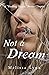 Not A Dream: A Healing Hear...