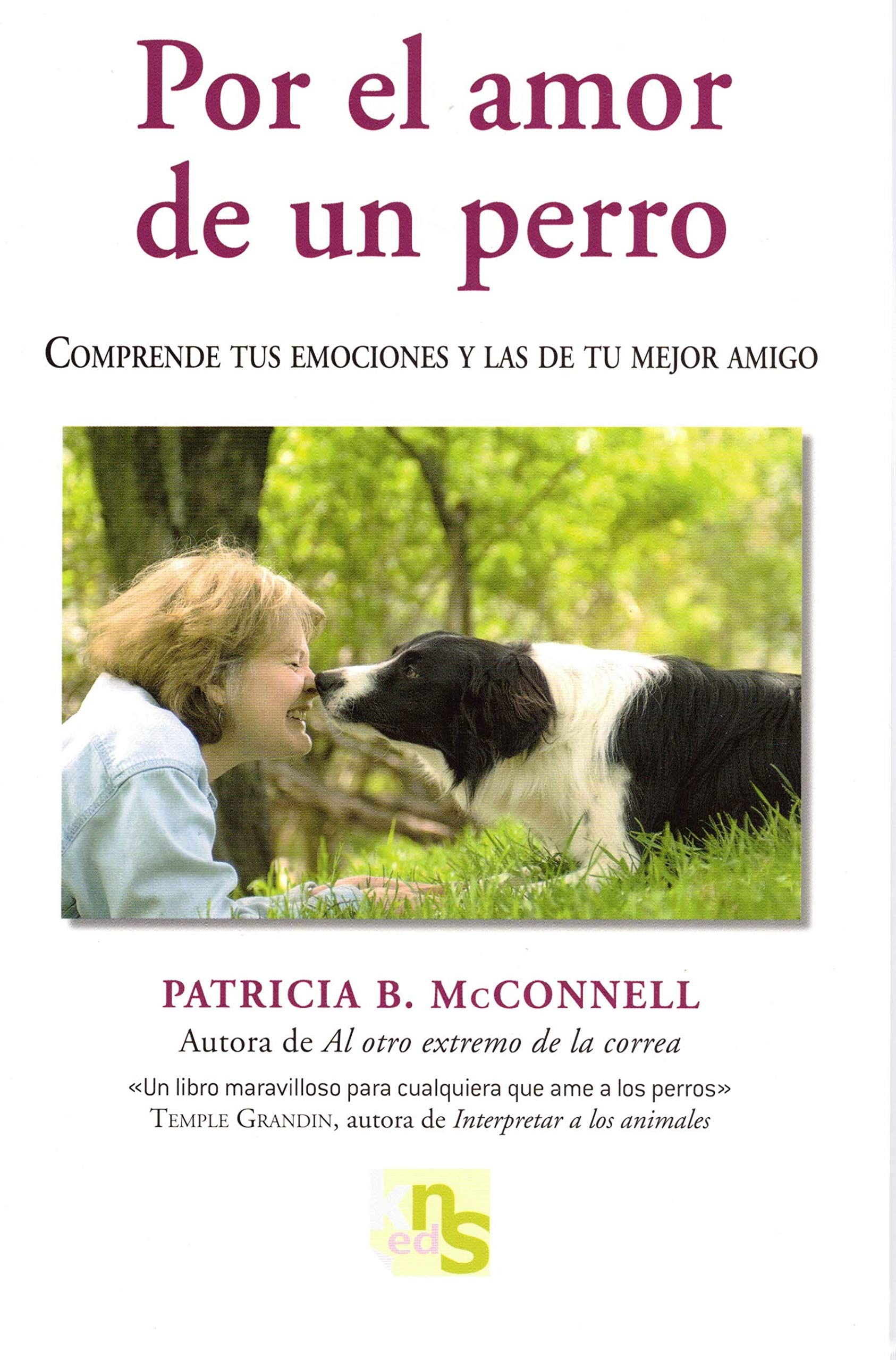 Por el amor de un perro: Comprende tus emociones y las de tu mejor amigo (Paperback)