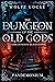 Dungeon of the Old Gods