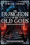Dungeon of the Old Gods by Wolfe Locke