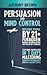 Persuasion and Mind Control...