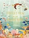 A Turtle's View of the Ocean Blue by Catherine  Barr