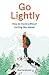 Go Lightly: How to travel w...