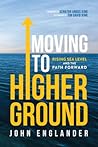 Moving to Higher Ground: Rising Sea Level and the Path Forward