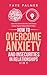 How To Overcome Anxiety & I...