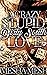 A Crazy Stupid Dirty South Love by Mesha Mesh
