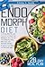 Endomorph Diet: A 28-Day Meal Plan to Activate Your Metabolism, Burn Fat, and Lose Weight by Eating More Food. Fast, Delicious Recipes to Improve Your Shape and Feel Great Again