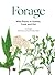 Forage: Wild plants to gather and eat