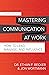 Mastering Communication at Work by Ethan F. Becker