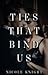 Ties That Bind Us by Nicole    Knight