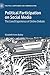Political Participation on Social Media: The Lived Experience of Online Debate (Political Campaigning and Communication)