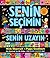 Senin Seçimin Senin Uzayın