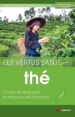 Les Vertus Sant� Du Th�: Choisir Et D�guster Le Th� Pour Ses Bienfaits
