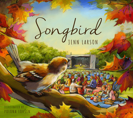 Songbird: A Story About Having the Courage to DREAM BIG