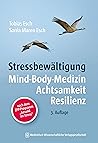 Stressbewältigung: Mind-Body-Medizin, Achtsamkeit, Resilienz (German Edition)
