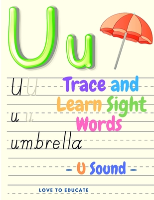 Trace and Learn Sight Words - U Sound, Educational Activity Book for Toddlers, Pre-K, Kindergarten and 1sd Grade Kids