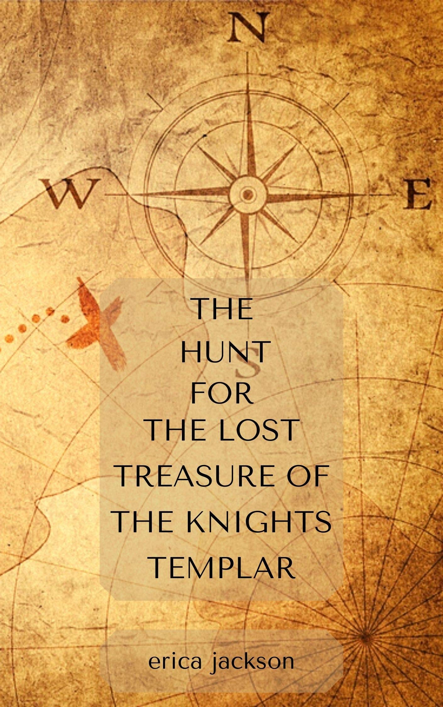 The Hunt for the Lost Treasure of the Knights Templar (Kindle Edition)