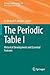 The Periodic Table I: Historical Development and Essential Features (Structure and Bonding)