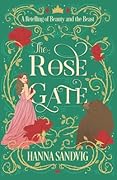 The Rose Gate: A Retelling of Beauty and the Beast (Faerie Tale Romances)