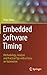Embedded Software Timing: Methodology, Analysis and Practical Tips with a Focus on Automotive