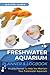 Freshwater Aquarium Planner & Logbook by Walter James