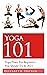 Yoga 101: Yoga Poses For Be...