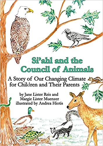 Si'ahl and the Council of Animals: A Story of Our Changing Climate for Children and Their Parents