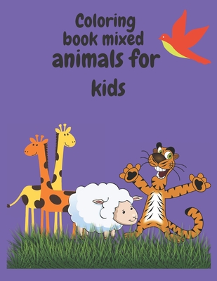 Coloring book mixed animals for kids: Multiple jungle animals coloring book for kids