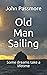 Old Man Sailing: Some dreams take a lifetime