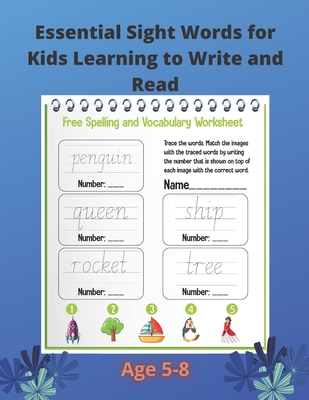 Essential Sight Words for Kids Learning to Write and Read: Practice Workbook For kids Learning To Write & Read. Ages 5-8.Large size - 8.5 "x 11" .page is full and page is blank