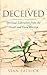 DECEIVED: Spiritual Liberation from the Occult and Guru Worship